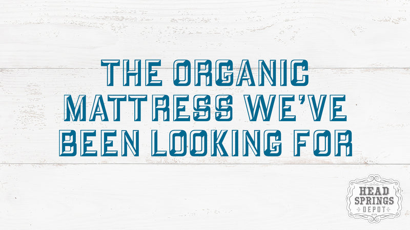 The Organic Mattress We’ve Been Looking For